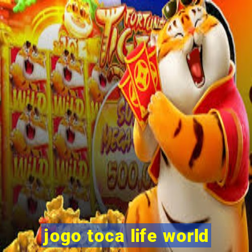 jogo toca life world